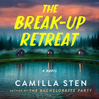 The Break-Up Retreat: A Novel