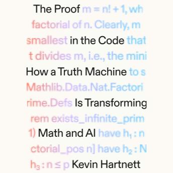 The Proof in the Code: How a Truth Machine Is Transforming Math and AI