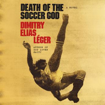 Death of the Soccer God: A Novel