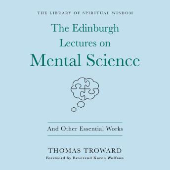 The Edinburgh Lectures on Mental Science: And Other Essential Works: (The Library of Spiritual Wisdom)