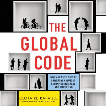 The Global Code: How a New Culture of Universal Values Is Reshaping Business and Marketing