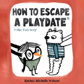 How to Escape a Playdate: The Fun Way
