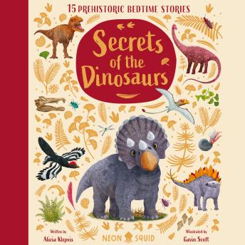 Secrets of the Dinosaurs: 15 Prehistoric Bedtime Stories
