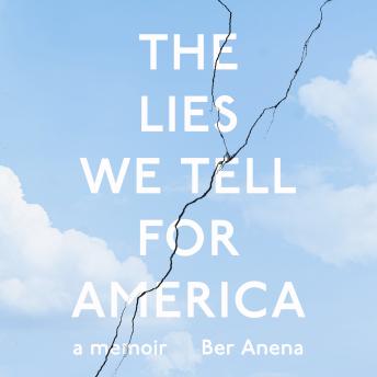 The Lies We Tell for America: A Memoir