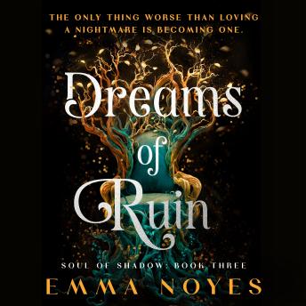 Dreams of Ruin: Soul of Shadow: Book Three