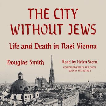 The City Without Jews: Life and Death in Nazi Vienna
