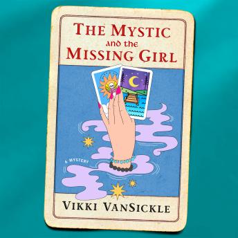 The Mystic and the Missing Girl: A Mystery