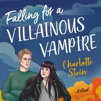 Falling for a Villainous Vampire: A Novel