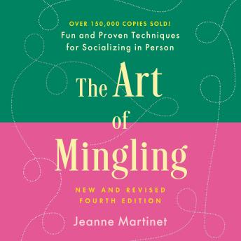 The Art of Mingling, Fourth Edition: Fun and Proven Techniques for Socializing in Person
