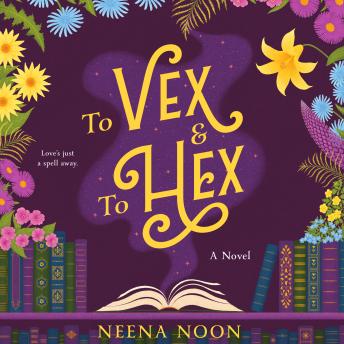 To Vex & To Hex: A Novel