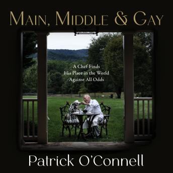 Main, Middle & Gay: A Chef Finds His Place in the World Against All Odds