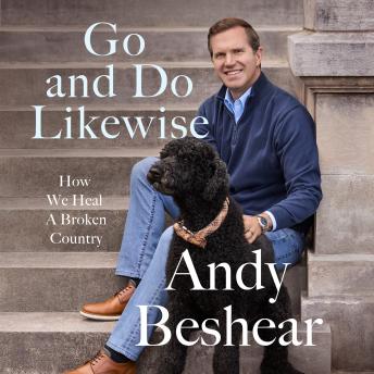 Go and Do Likewise: How We Heal a Broken Country