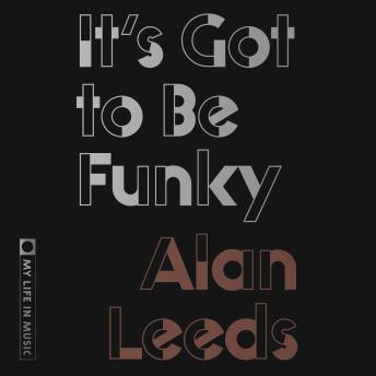 It's Got to Be Funky: My Life in Music