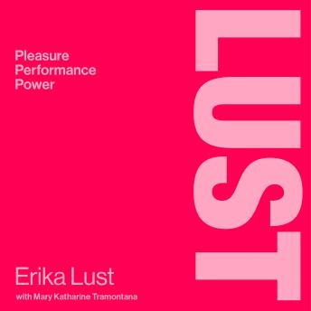 Lust: Pleasure, Performance, Power