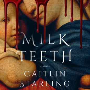 Milkteeth: A Novel