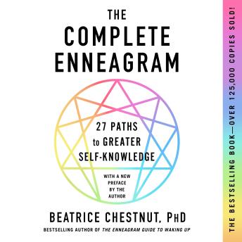 The Complete Enneagram: 27 Paths to Greater Self-Knowledge