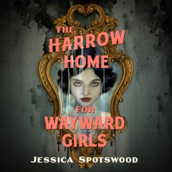The Harrow Home for Wayward Girls