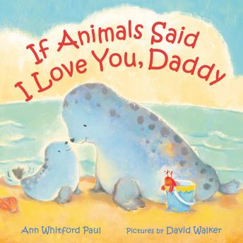 If Animals Said I Love You, Daddy