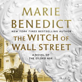 The Witch of Wall Street: A Novel of the Gilded Age