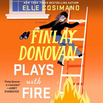 Finlay Donovan Plays with Fire: A Novel
