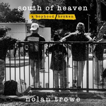 South of Heaven: A Boyhood Broken