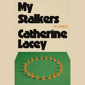 My Stalkers: Stories