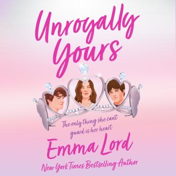 Unroyally Yours: A Novel