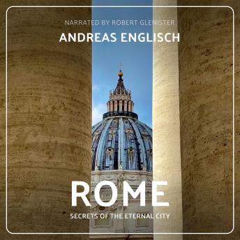Rome: Secrets of the Eternal City