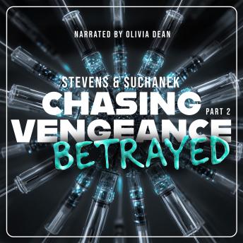 Chasing Vengeance, Part 2: Betrayed