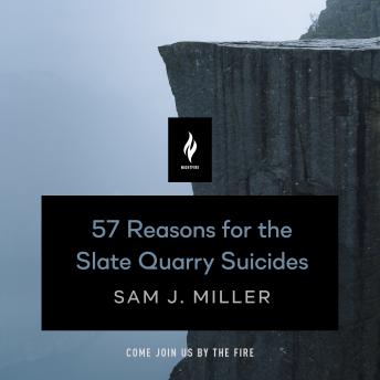 57 Reasons for the Slate Quarry Suicides: A Short Horror Story