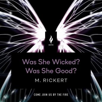 Was She Wicked? Was She Good?: A Short Horror Story