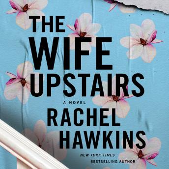 Wife Upstairs: A Novel, Rachel Hawkins