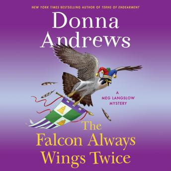 The Falcon Always Wings Twice: A Meg Langslow Mystery