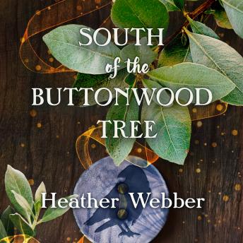South of the Buttonwood Tree, Heather Webber