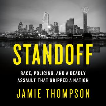 Standoff: Race, Policing, and a Deadly Assault That Gripped a Nation sample.