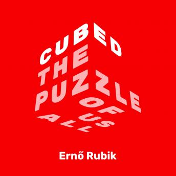 Download Cubed: The Puzzle of Us All by Erno Rubik