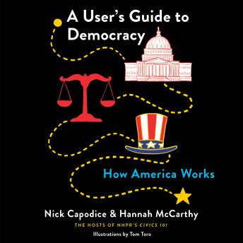 A User's Guide to Democracy: How America Works