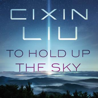 To Hold Up the Sky, Cixin Liu
