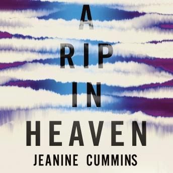 Rip in Heaven, Audio book by Jeanine Cummins