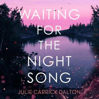 Waiting for the Night Song, Audio book by Julie Carrick Dalton