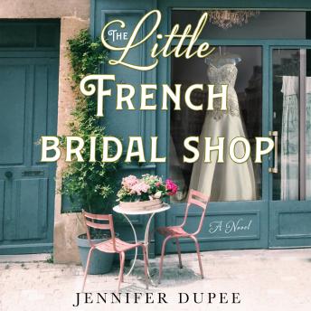 The Little French Bridal Shop: A Novel