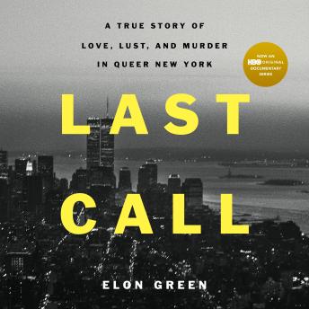Last Call: A True Story of Love, Lust, and Murder in Queer New York sample.