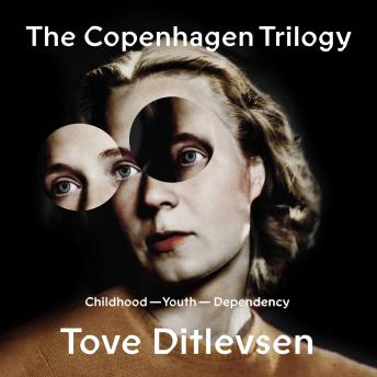 The Copenhagen Trilogy: Childhood; Youth; Dependency