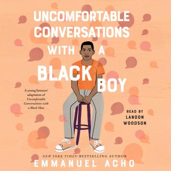 Uncomfortable Conversations with a Black Boy: Racism, Injustice, and How You Can Be a Changemaker sample.