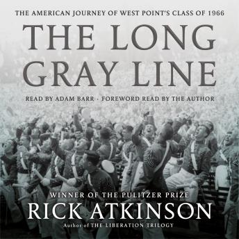 The Long Gray Line: The American Journey of West Point's Class of 1966