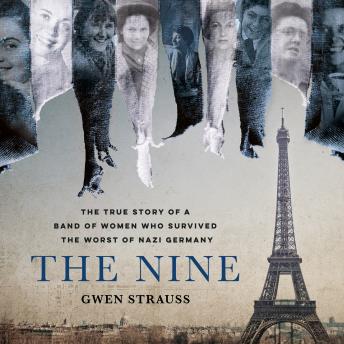 Nine: The True Story of a Band of Women Who Survived the Worst of Nazi Germany sample.