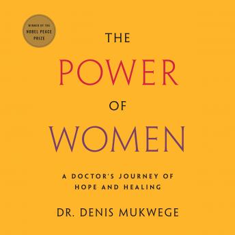 The Power of Women: A Doctor's Journey of Hope and Healing