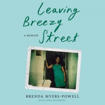 Leaving Breezy Street: A Memoir, April Reynolds, Brenda Myers-Powell
