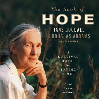 Download Book of Hope: A Survival Guide for Trying Times by Douglas Abrams, Jane Goodall