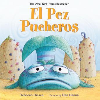 [Spanish] - El Pez Pucheros / The Pout-Pout Fish (Spanish Edition)